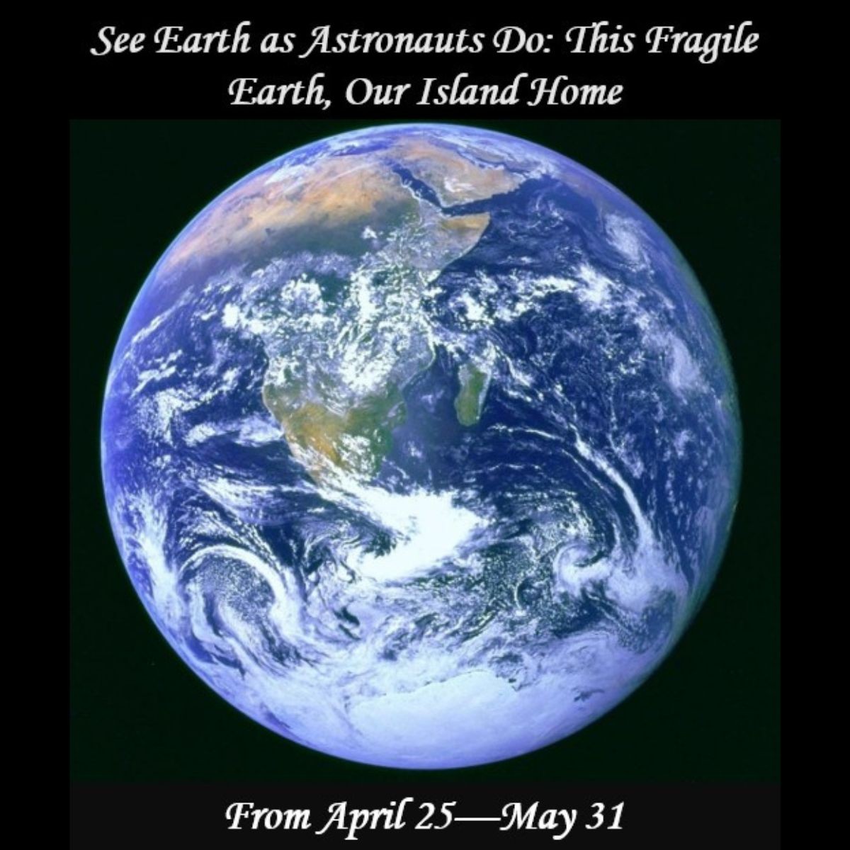 See Earth as Astronauts Do: This Fragile Earth, Our Island Home